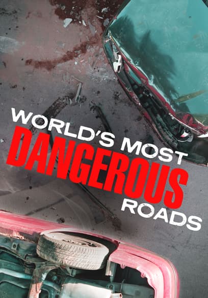 World's Most Dangerous Roads