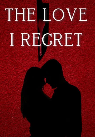 The Love I Regret