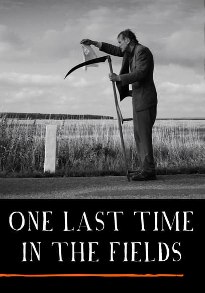 One Last Time in the Fields