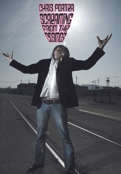 Chris Porter: Screaming From the Cosmos
