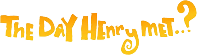 The Day Henry Met