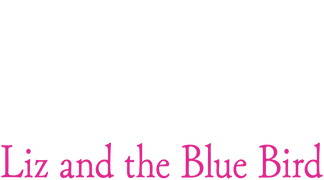 Liz and the Blue Bird (Subtitled)