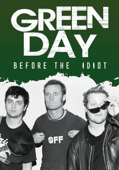 S01:E01 - Green Day - Before the Idiot poster