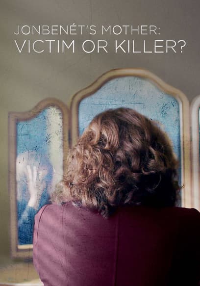 JonBenét's Mother: Victim or Killer?