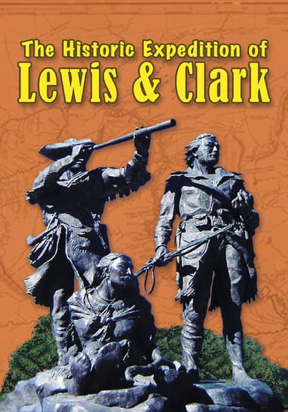 The Historic Expedition of Lewis & Clark