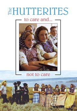 Watch The Hutterites: To Care and Not to Care (1993) - Free Movies
