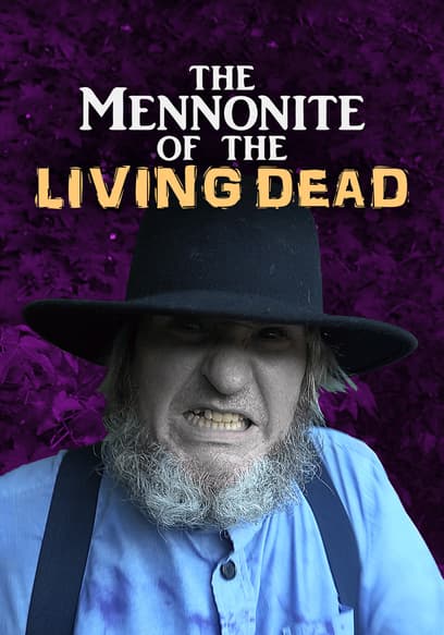 The Mennonite of the Living Dead