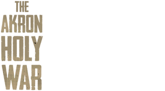 The Akron Holy War