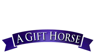 A Gift Horse