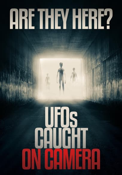 Are They Here?: UFOs Caught on Camera