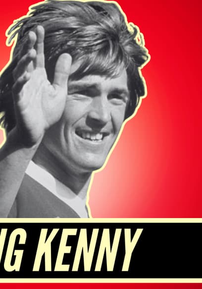 S02:E08 - The King Who Rebuilt Liverpool | Kenny Dalglish poster
