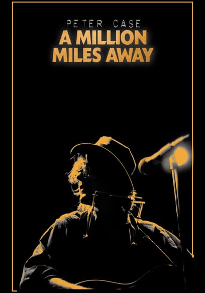 Peter Case: A Million Miles Away