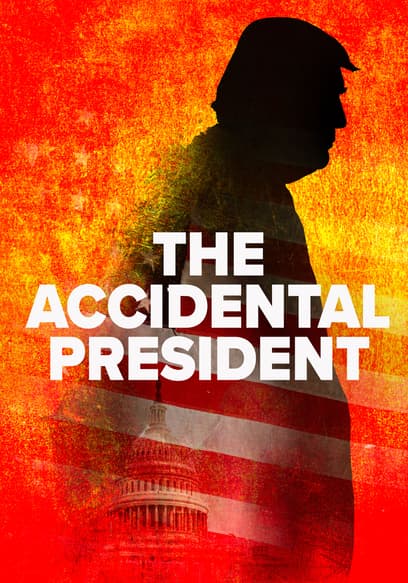 The Accidental President