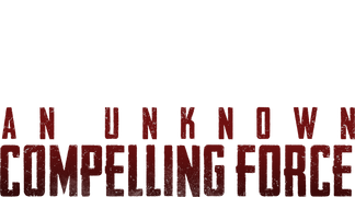 An Unknown Compelling Force