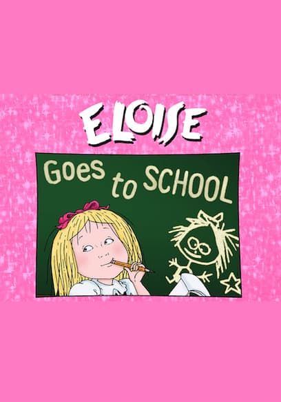 Eloise: Eloise Goes to School