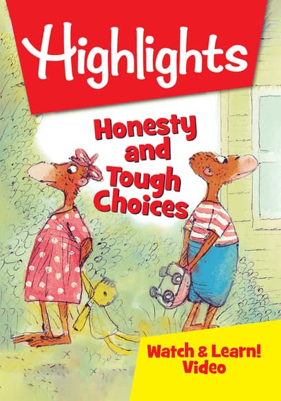 Highlights Watch & Learn!: Honesty and Tough Choices