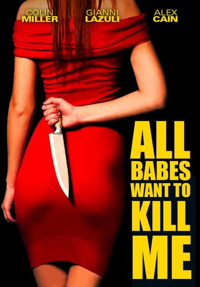 All Babes Want to Kill Me poster