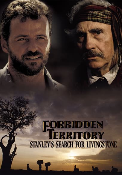 Forbidden Territory: Stanley's Search for Livingstone