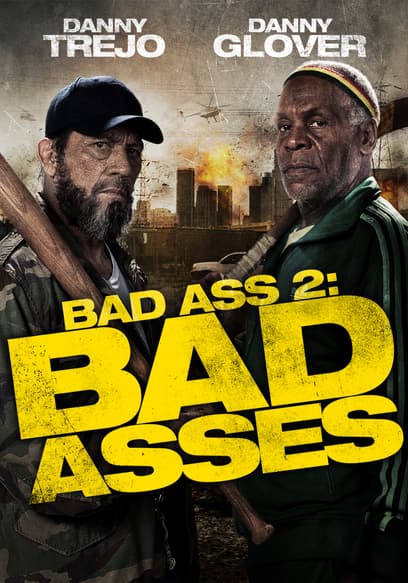 Bad Ass 2: Bad Asses