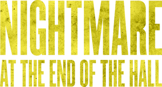 Nightmare at the End of the Hall