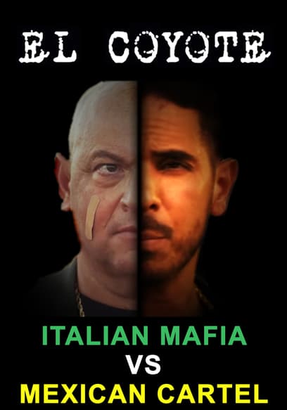 El Coyote: Italian Mafia vs. Mexican Cartel