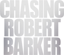 Chasing Robert Barker