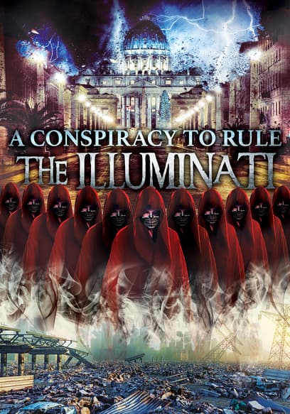 A Conspiracy to Rule: The Illuminati