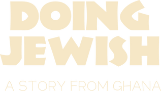Doing Jewish: A Story From Ghana