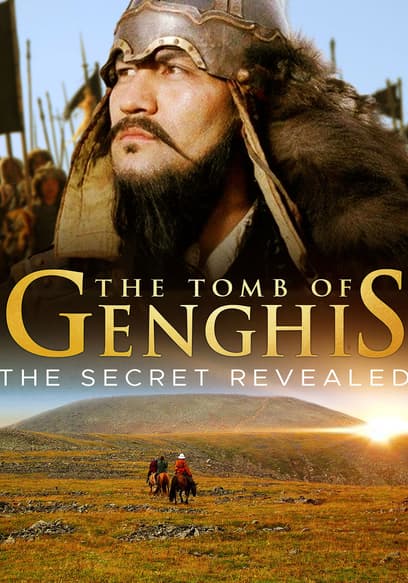 The Tomb of Genghis Khan: The Secret Revealed