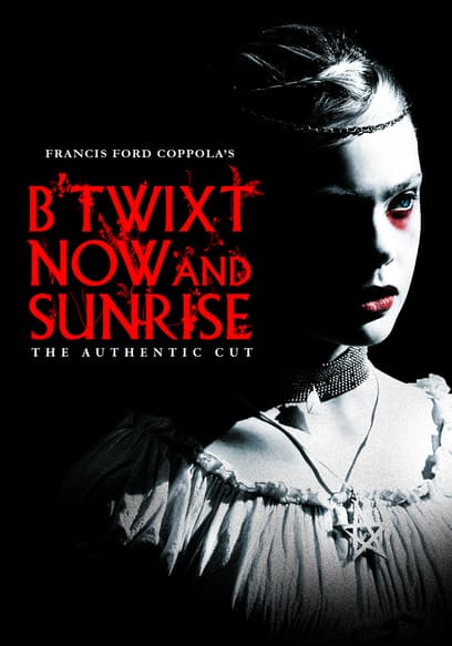 B'Twixt Now and Sunrise: The Authentic Cut