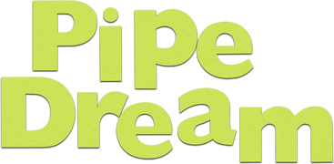 Pipe Dream