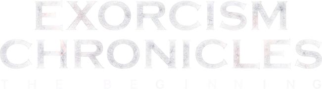 Exorcism Chronicles: The Beginning