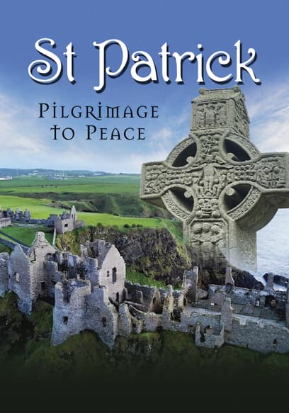 St. Patrick: Pilgrimage to Peace
