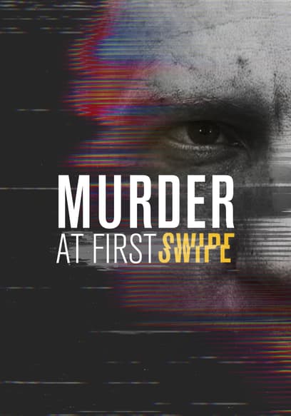Murder at First Swipe