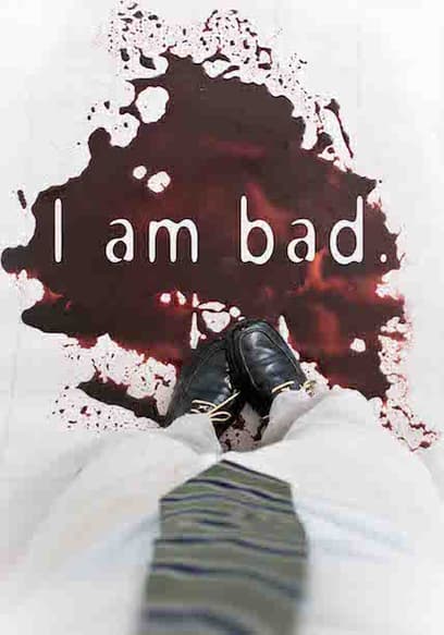 I am Bad