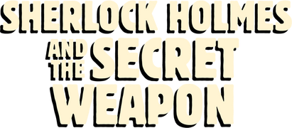 Sherlock Holmes and the Secret Weapon
