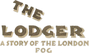 The Lodger: A Story of the London Fog