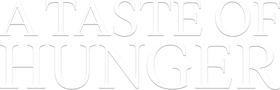 A Taste of Hunger