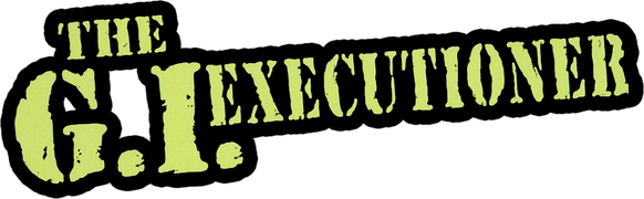 The G.I. Executioner