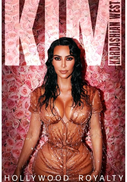 Kim Kardashian West: Hollywood Royalty