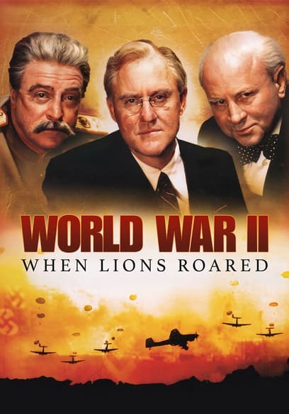 World War II: When Lions Roared