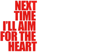 Next Time I'll Aim for the Heart