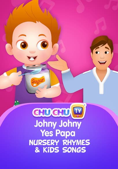 ChuChu TV - Johny Johny Yes Papa: Nursery Rhymes and Kids Songs