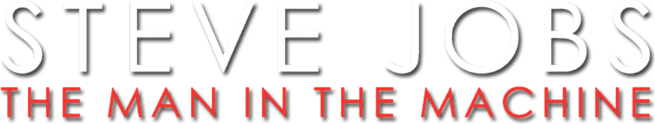 Steve Jobs: The Man in the Machine