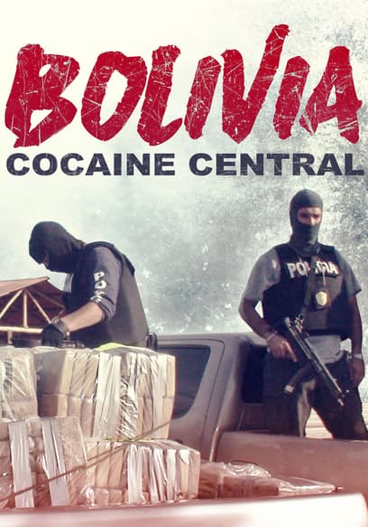 Bolivia: Cocaine Central