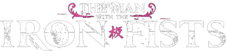 The Man With The Iron Fists