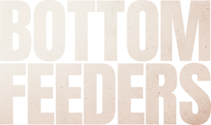 Bottom Feeders