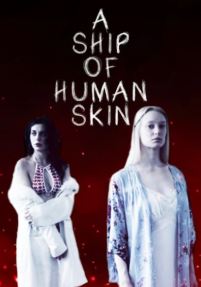 A Ship of Human Skin