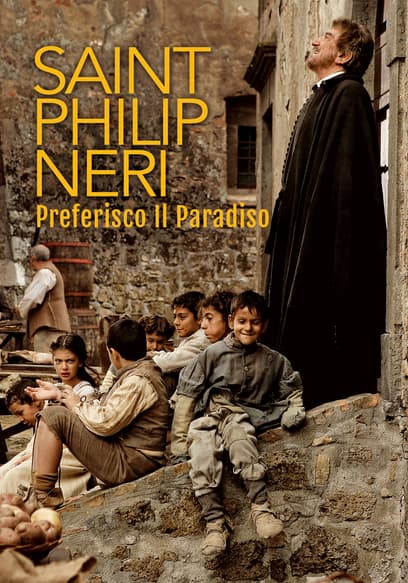 Saint Philip Neri: Preferisco Il Paradiso