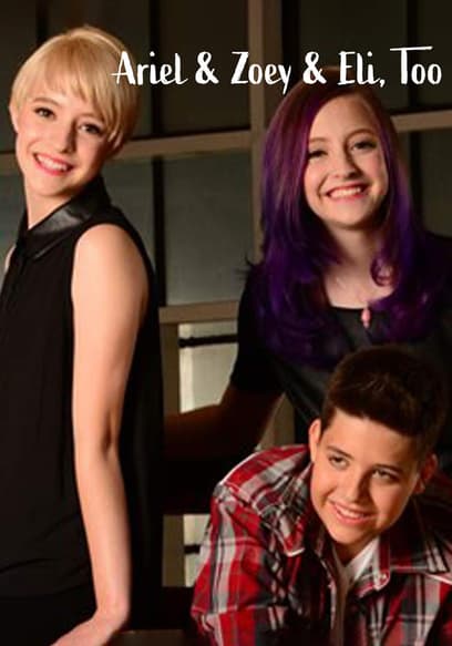 Ariel & Zoey & Eli, Too